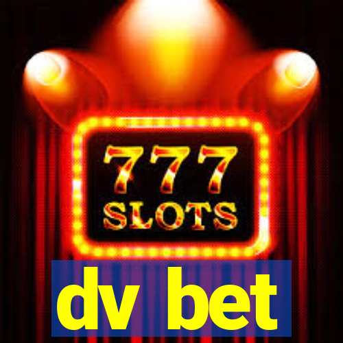 dv bet